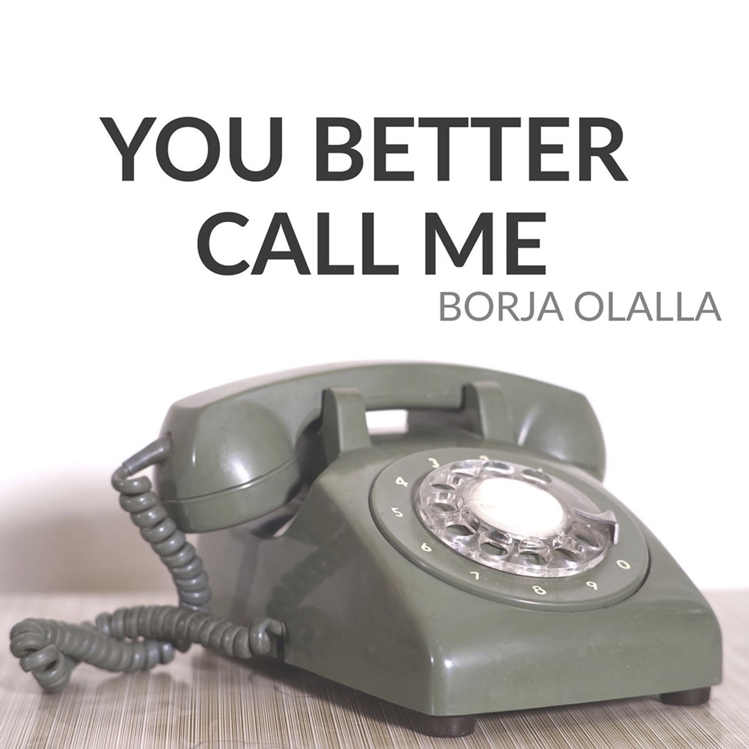 BORJA OLALLA | You better call me